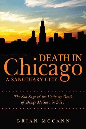Death in Chicago A Sanctuary City By Brian McCann 9781491784846