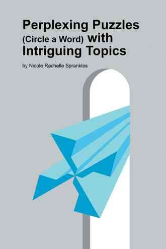Perplexing Puzzles (circle a word) with Intriguing Topics (Paperback)