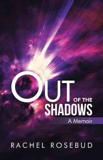 Out of the Shadows By Rachel Rosebud 9781491788806 (Paperback)