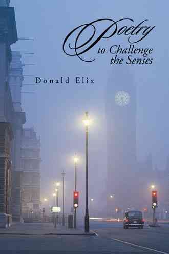 Poetry to Challenge the Senses By Elix, Donald 9781491789353