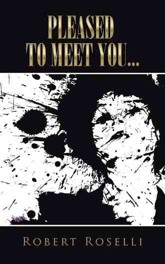 Pleased to Meet You... By Roselli, Robert 9781491795859 (Paperback)
