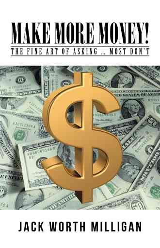 Make More Money! By Jack Worth Milligan 9781491797464 (Hardback)