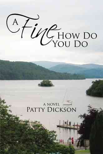 A Fine How Do You Do: a novel By Dickson, Patty 9781491798225