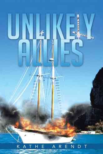 Unlikely Allies By Kathe Arendt 9781491804551 (Hardback)