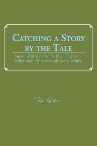 Catching a Story by the Tale By John Gatten 9781491806760 (Paperback)