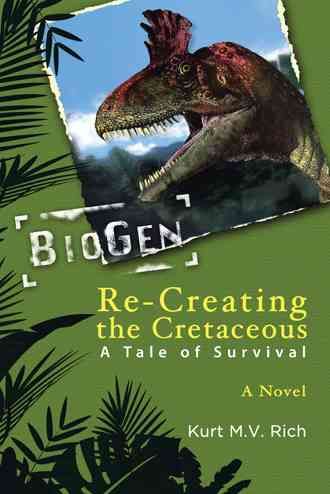 Re-Creating the Cretaceous By Kurt M. V. Rich 9781491807071