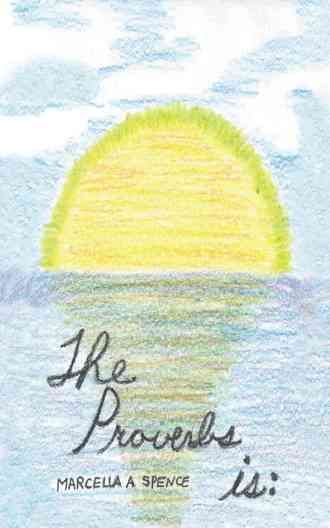 The Proverbs is By Marcella A. Spence 9781491807255 (Paperback)