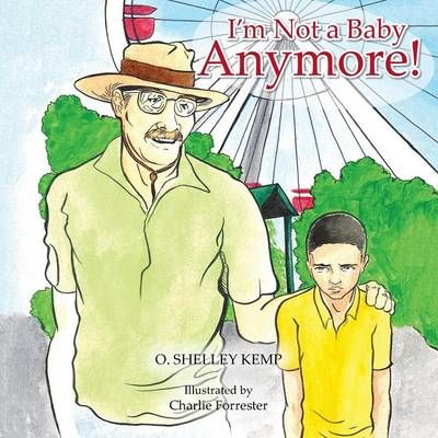I'm Not a Baby Anymore! By Kemp, O. Shelley 9781491821497 (Paperback)