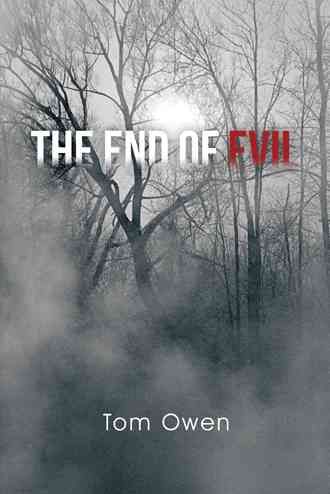 The End of Evil By Tom Owen 9781491845462 (Hardback)