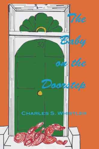 The Baby on the Doorstep By Charles S Whistler 9781491846421