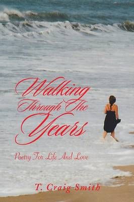 Walking Through the Years By T Craig Smith 9781491851746 (Paperback)