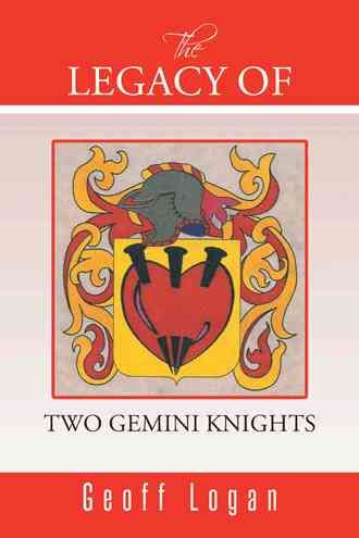 The Legacy of Two Gemini Knights By Geoff Logan 9781491864050