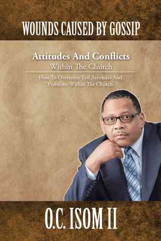 Wounds Caused by Gossip Attitudes and Conflicts Within the Church