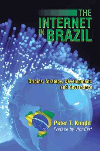 The Internet in Brazil By Dr Peter T (Lancaster University) Knight