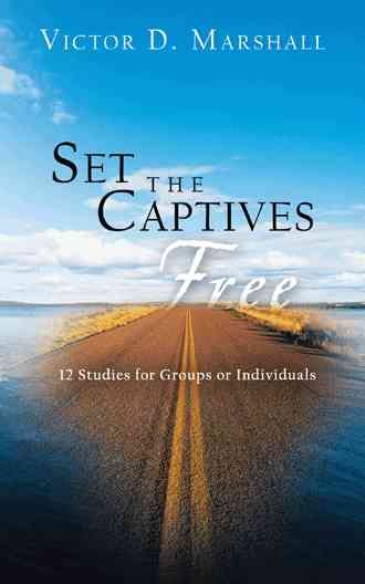 Set the Captives Free By Victor D. Marshall 9781491883129 (Paperback)