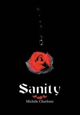 Sanity By Michele Charlotte 9781491890301 (Hardback)
