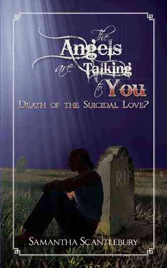 The Angels Are Talking to You: Death of the Suicidal Love? (Paperback)