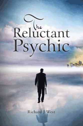 The Reluctant Psychic By Richard J West 9781491896303 (Paperback)