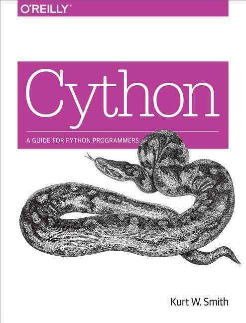 Cython By Kurt W. Smith 9781491901557 (Paperback)