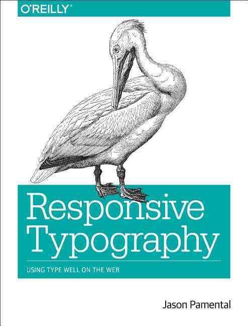 Responsive Typography By Jason Pamental 9781491907092 (Paperback)