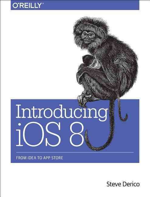 Introducing iOS 8 By Steve Derico 9781491908617 (Paperback)