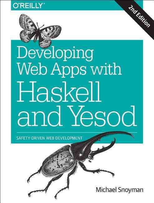 Developing Web Apps With Haskell and Yesod By Michael Snoyman