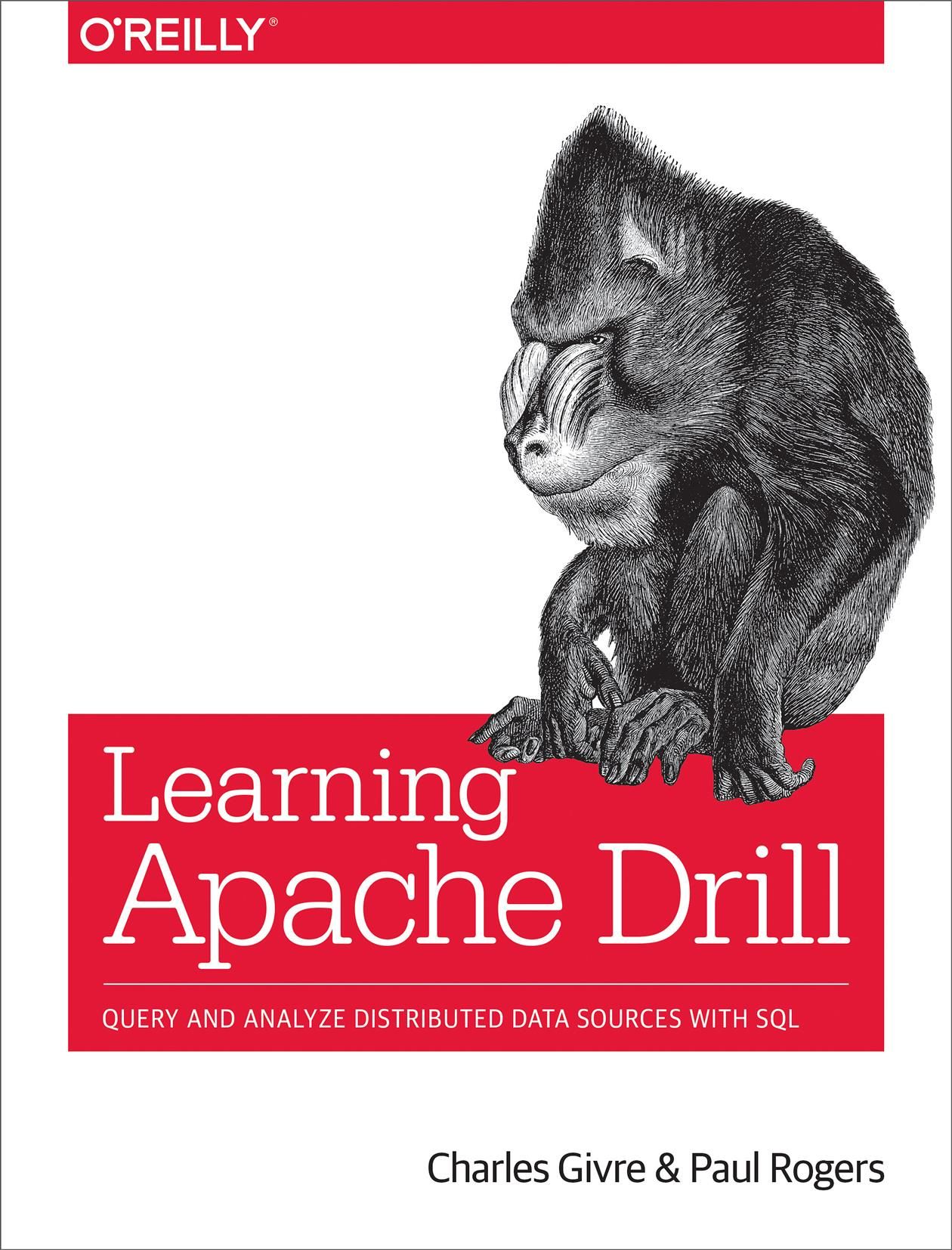 Learning Apache Drill By Charles Givre, Paul Rogers 9781492032793