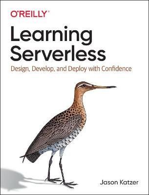 Learning Serverless By Jason Katzer 9781492057017 (Paperback)
