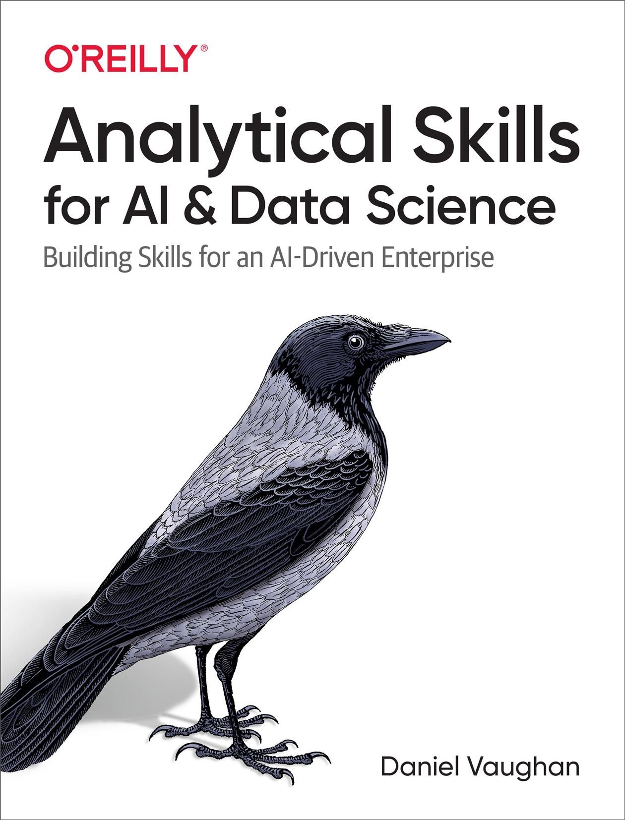 Analytical Skills for AI and Data Science By Daniel Vaughan