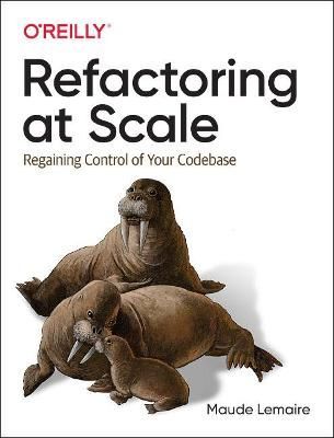 Refactoring at Scale By Maude Lemaire 9781492075530 (Paperback)