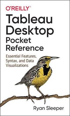 Tableau Desktop Pocket Reference By Ryan Sleeper 9781492093480