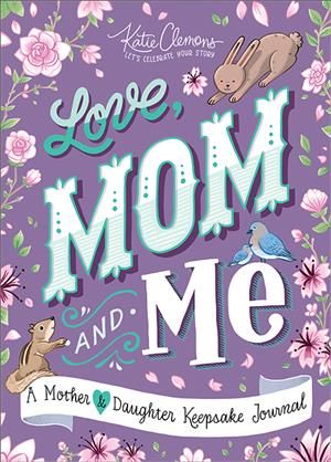 Love, Mom and Me By Katie Clemons 9781492693581 (Paperback)