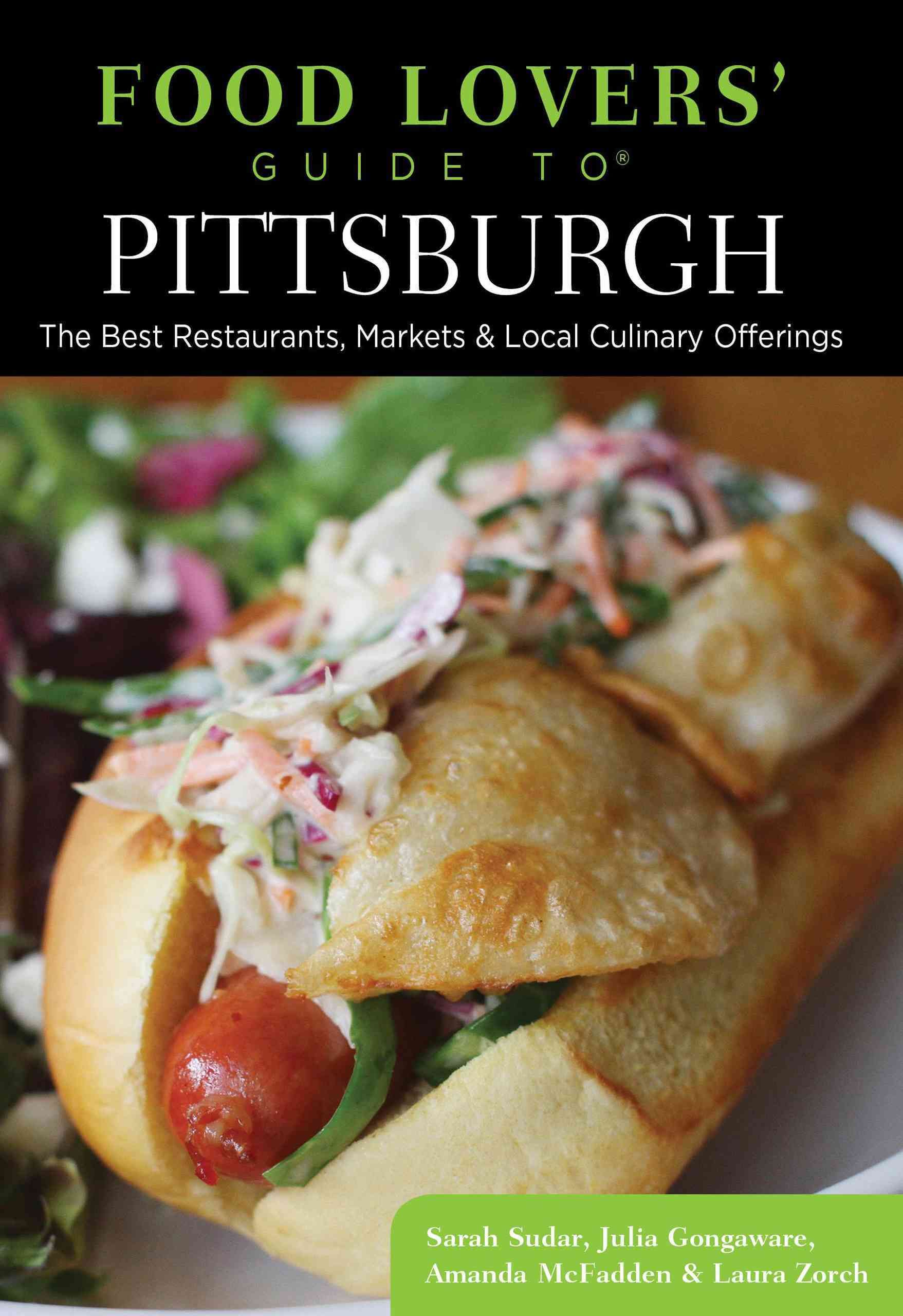 Food Lovers' Guide to Pittsburgh By Sarah Sudar 9781493006441