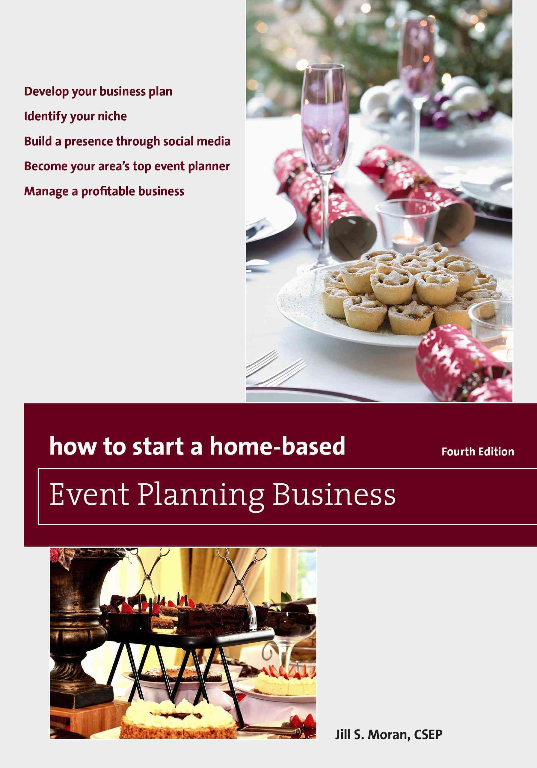 How to Start a Home-Based Event Planning Business By Jill S. Moran