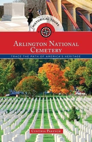Historical Tours Arlington National Cemetery By Cynthia Parzych