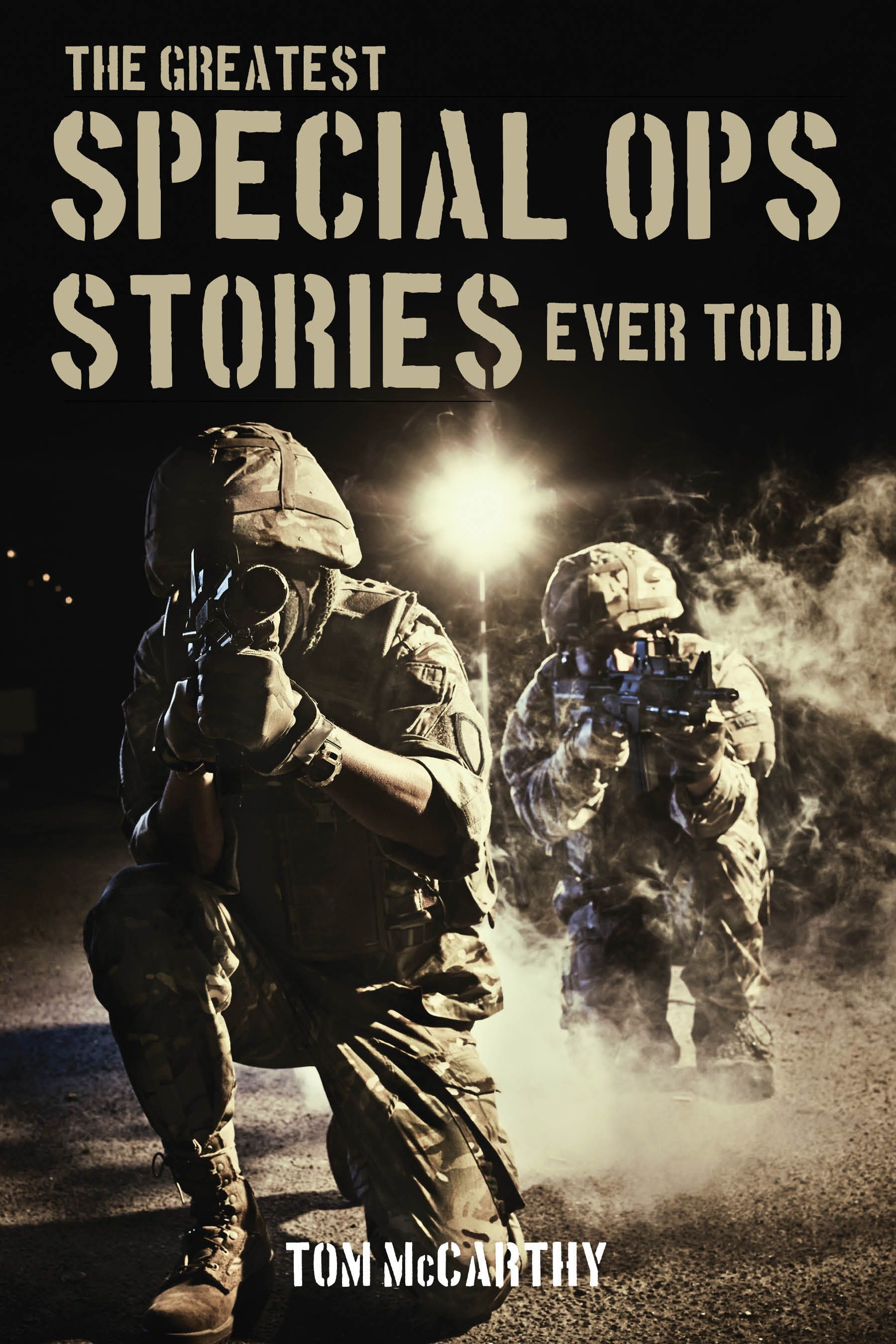 The Greatest Special Ops Stories Ever Told By Tom McCarthy (Paperback)