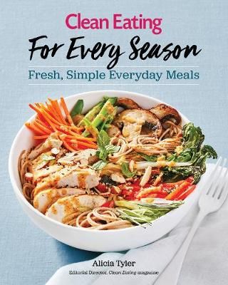 Clean Eating For Every Season By Alicia Tyler 9781493030996