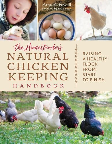 The Homesteader's Natural Chicken Keeping Handbook By Amy K. Fewell
