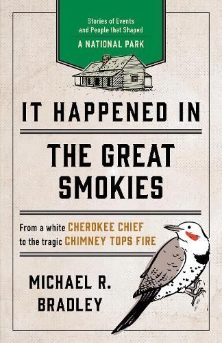 It Happened in the Great Smokies By Michael R. Bradley 9781493039746