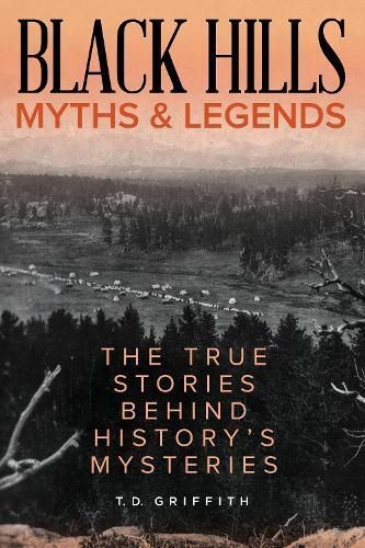 Black Hills Myths and Legends By T. D. Griffith 9781493040599