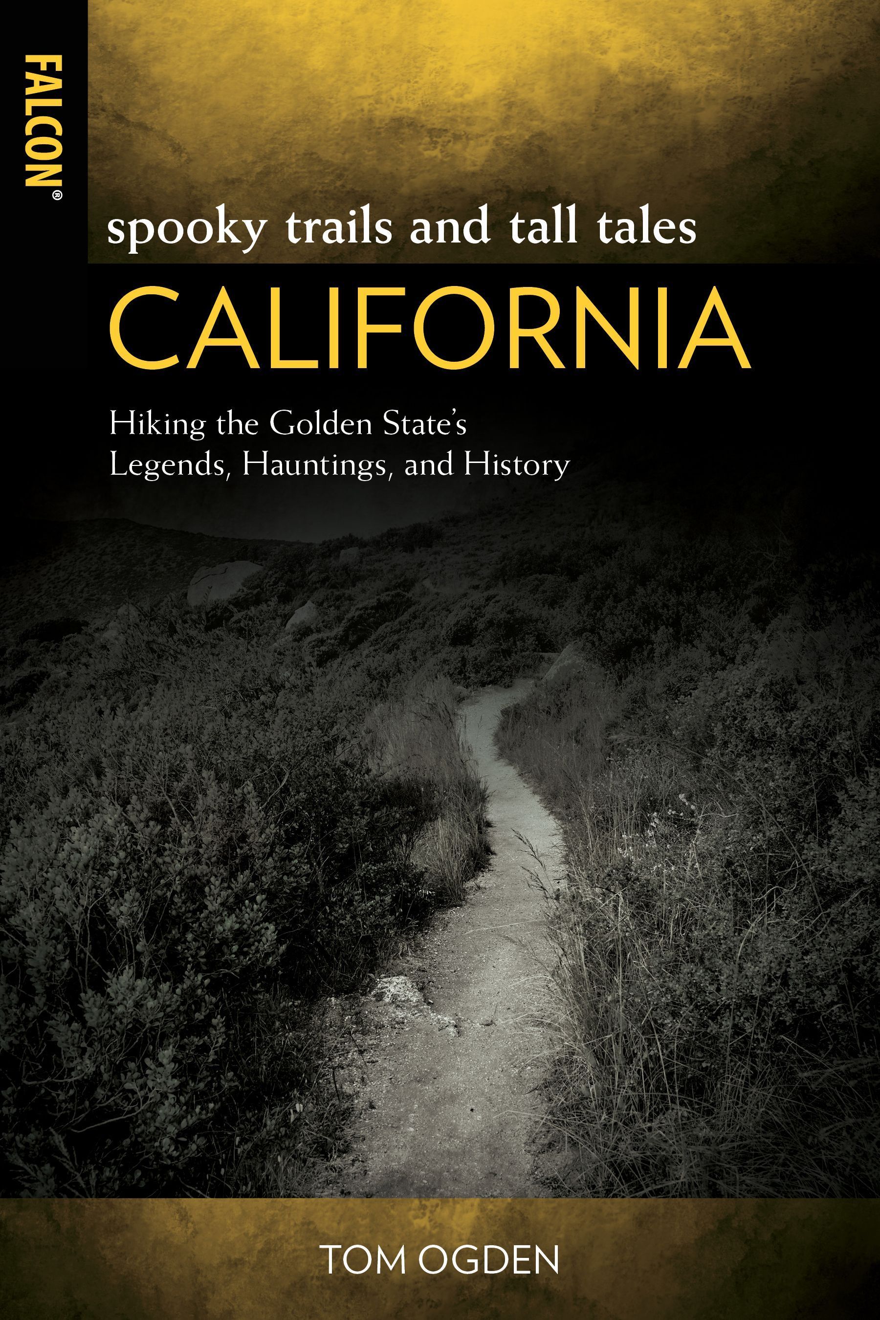 Spooky Trails and Tall Tales California By Tom Ogden 9781493042456