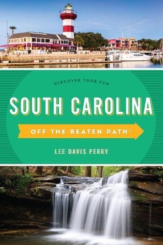South Carolina Off the Beaten Path By Lee Davis Perry 9781493042906