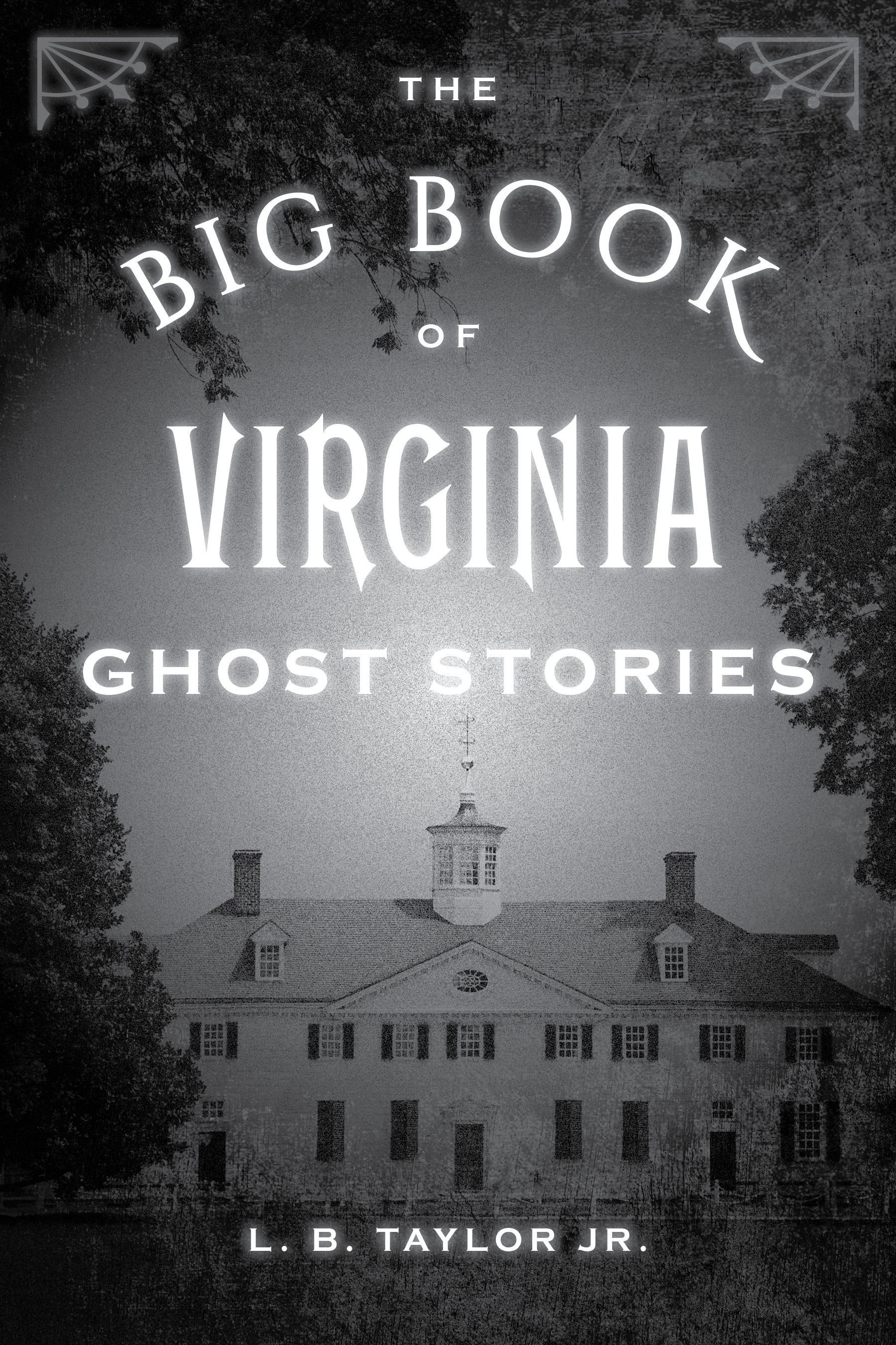 Big Book of Virginia Ghost Stories By L. B. Taylor Jr. 9781493043965
