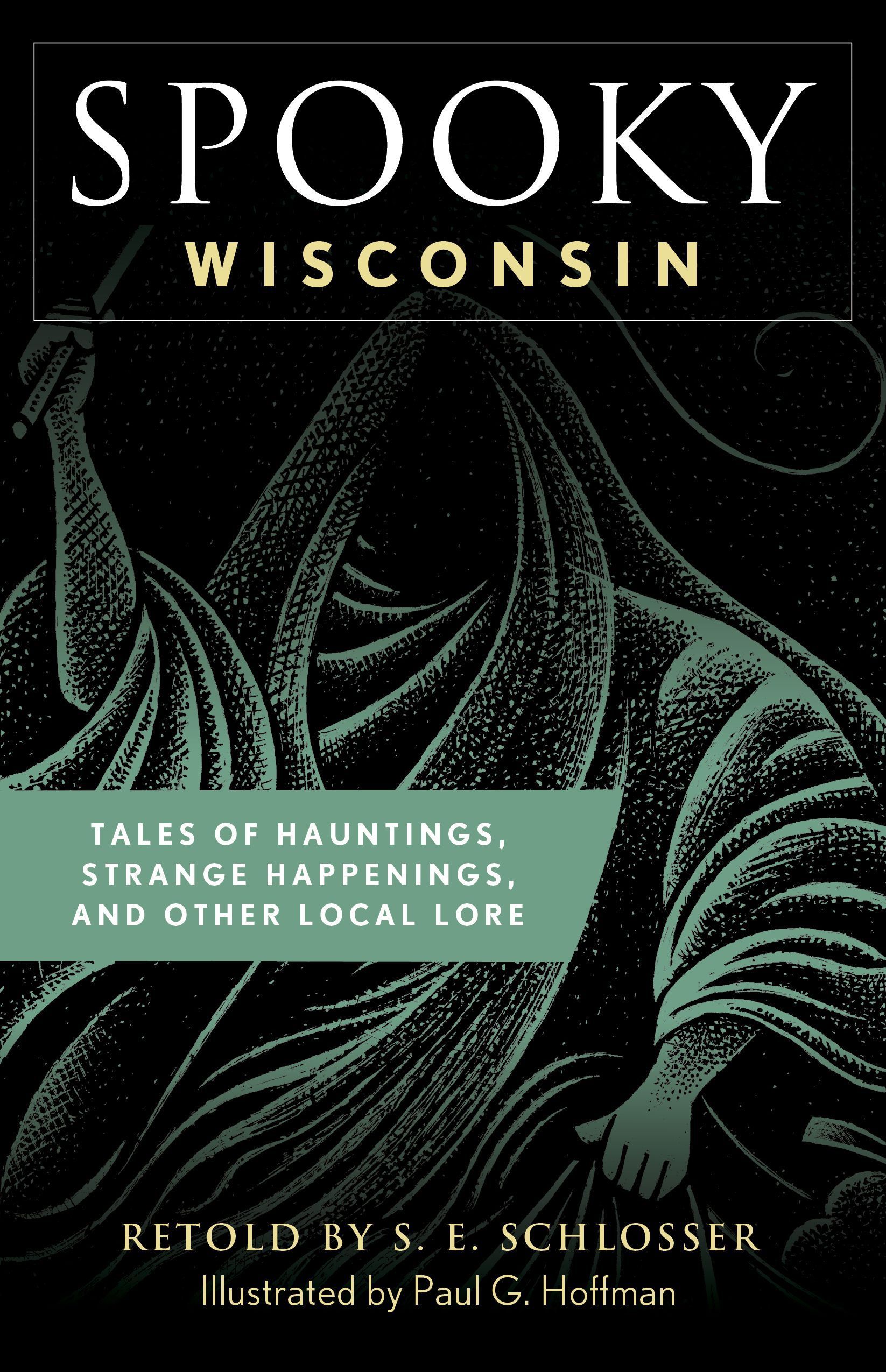 Spooky Wisconsin By S. E. Schlosser 9781493044917 (Paperback)