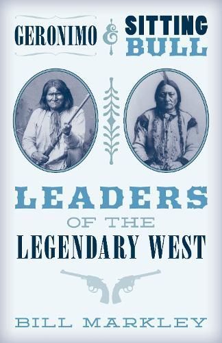 Geronimo and Sitting Bull By Bill Markley 9781493048441 (Paperback)