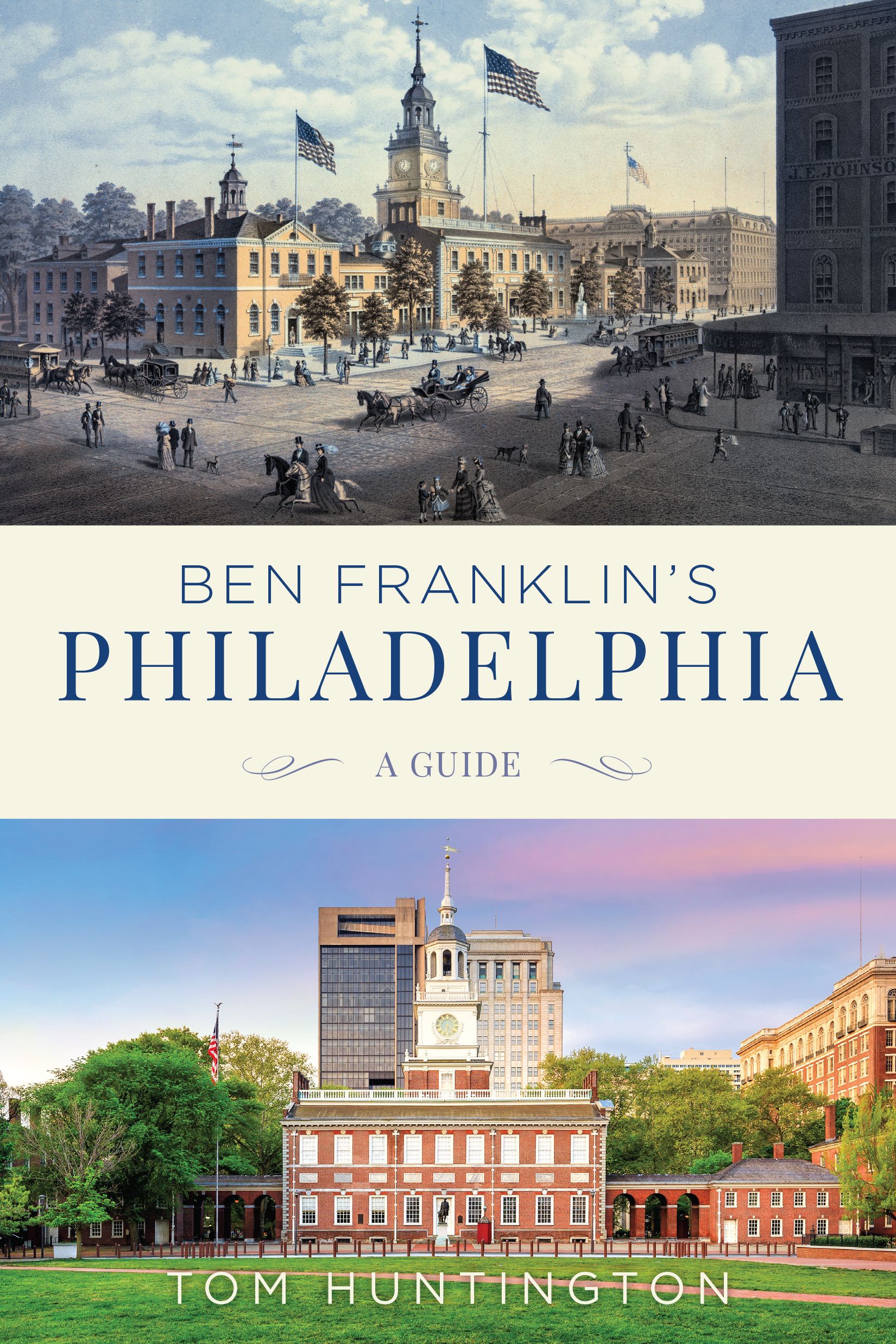Ben Franklin's Philadelphia By Tom Huntington 9781493049844