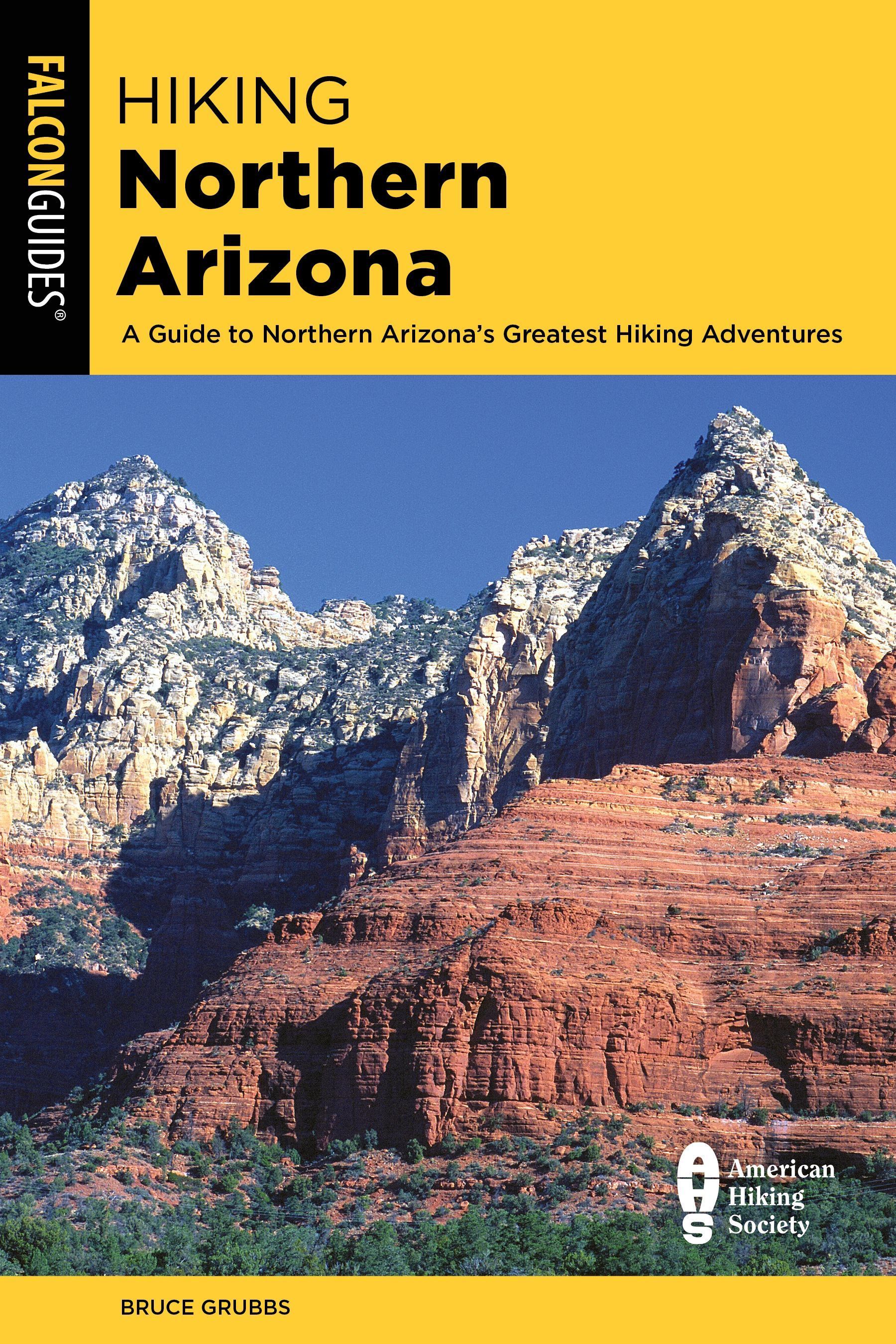 Hiking Northern Arizona By Bruce Grubbs 9781493053377 (Paperback)