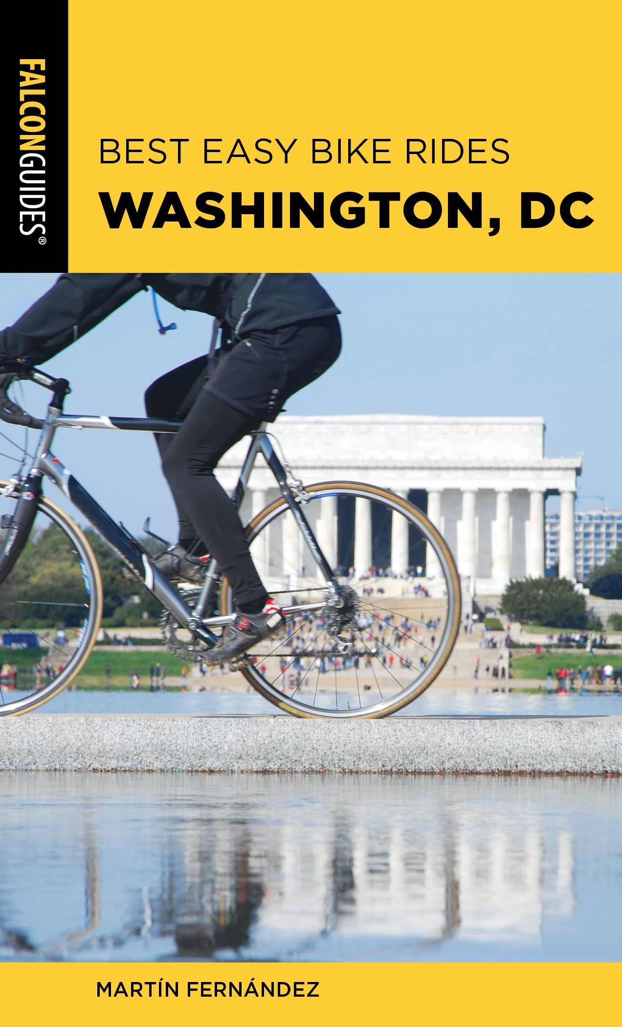 Best Easy Bike Rides Washington, DC By Martin Fernandez 9781493053919