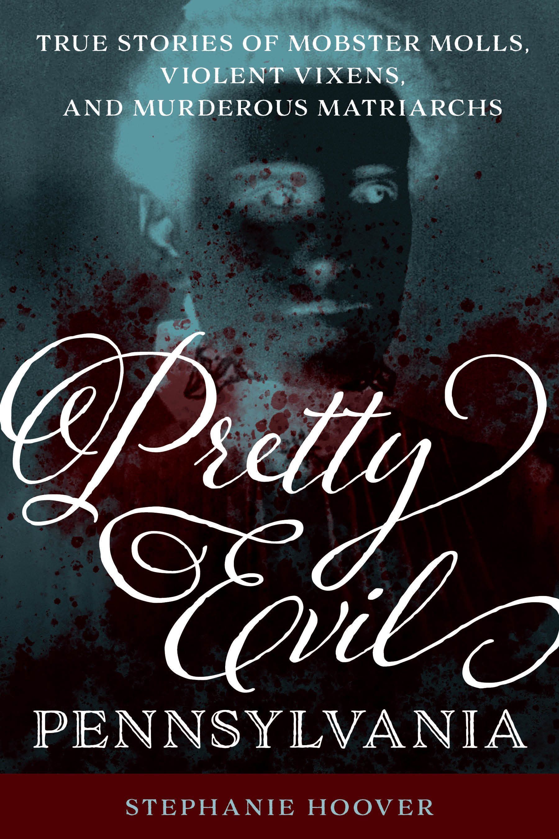 Pretty Evil Pennsylvania By Stephanie Hoover 9781493055029 (Paperback)