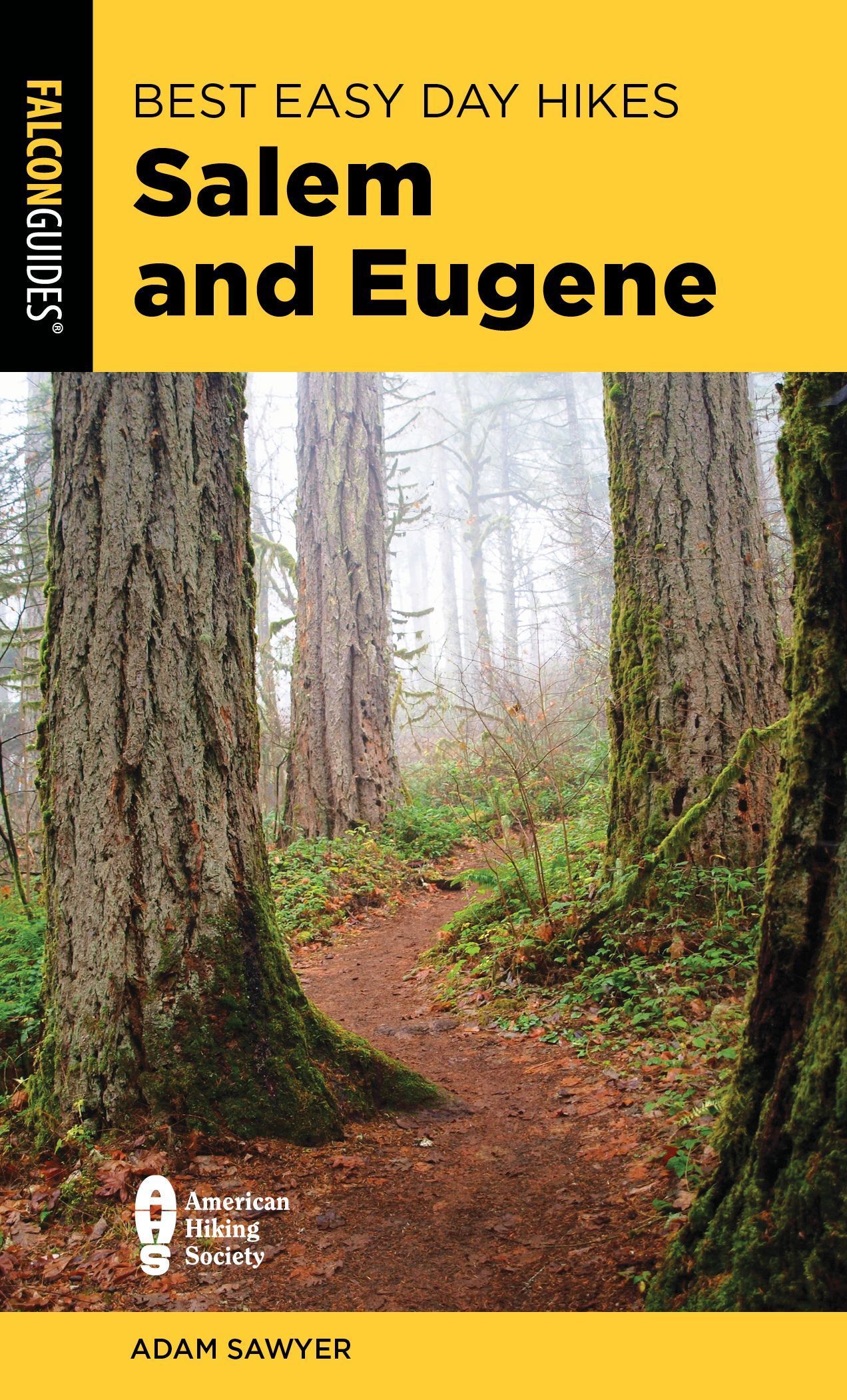Best Easy Day Hikes Salem and Eugene By Adam Sawyer 9781493055593
